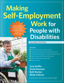 Making Self-Employment Work for People with Disabilities by Cary Griffin, David Hammis, Beth Keeton, Molly Sullivan, Paul Wehman, 9781598574036