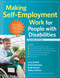 Making Self-Employment Work for People with Disabilities by Cary Griffin, David Hammis, Beth Keeton, Molly Sullivan, Paul Wehman, 9781598574036