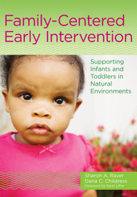 Family-Centered Early Intervention (Supporting Infants and Toddlers in Natural Environments) by Sharon A. Raver-Lampman, Dana C Childress, 9781598575699