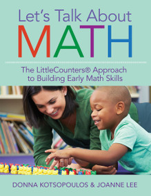 Let's Talk About Math (The LittleCounters® Approach to Building Early Math Skills) by Donna Kotsopoulos, Joanne Lee, 9781598575897