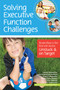 Solving Executive Function Challenges (Simple Ways to Get Kids with Autism Unstuck and on Target) by Lauren Kenworthy, Laura Gutermuth Anthony, Katie Alexander, Monica Werner, Lynn Cannon, Lisa Greenman, 9781598576030