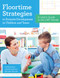 Floortime Strategies to Promote Development in Children and Teens (A User's Guide to the DIR® Model) by Andrea Davis, Michelle Harwell, Lahela Isaacson, Serena Wieder, 9781598577341