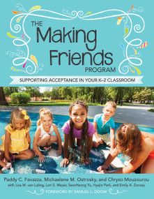 The Making Friends Program (Supporting Acceptance in Your K-2 Classroom) by Paddy C. Favazza, Michaelene M. Ostrosky, Chryso Mouzourou, Samuel L. Odom, Emily A. Dorsey, Lori E. Meyer, Hyejin Park, Lisa M. van Luling, SeonYeong Yu, 9781598579215