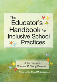 The Educator's Handbook for Inclusive School Practices by Julie Causton, Chelsea Tracy-Bronson, Cheryl M. Jorgensen, 9781598579253