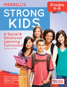 Merrell's Strong Kids-Grades 6-8 (A Social and Emotional Learning Curriculum, Second Edition) by Dianna Carrizales-Engelmann, Laura L. Feuerborn, Barbara A. Gueldner, Oanh K. Tran, Hill Walker, 9781598579543