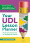 Your UDL Lesson Planner (The Step-by-Step Guide for Teaching all Learners) by Patricia Kelly Ralabate, 9781681250021