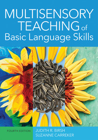 Multisensory Teaching of Basic Language Skills - 9781681252261 by Judith R. Birsh, Suzanne Carreker, Louisa Cook Moats, Nancy Cushen White, Graham Neuhaus, Marilyn C. Beckwith, Carolyn DeVito, Gloria Trabucco, Virginia W. Berninger, Larry E. Hess, Betsy Duffy, Jean Freyer Schedler, Colleen Uscianowski, 9781681252261