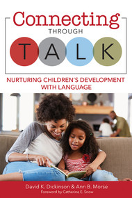 Connecting Through Talk (Nurturing Children's Development With Language) by David K. Dickinson, Ann B. Morse, Catherine E. Snow, 9781681252315
