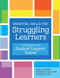 Essential Skills for Struggling Learners (A Framework for Student Support Teams) by Erik von Hahn, Sheldon H. Horowitz, Caroline Linse, 9781681252551