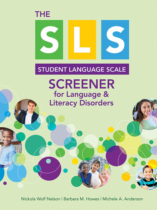 SLS Screener for Language & Literacy Disorders by Nickola Nelson, Barbara M. Howes, Michele A. Anderson, E. Brooks Applegate, Elena Plante, 9781681252711