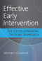 Effective Early Intervention (The Developmental Systems Approach) by Michael J. Guralnick, 9781681252889