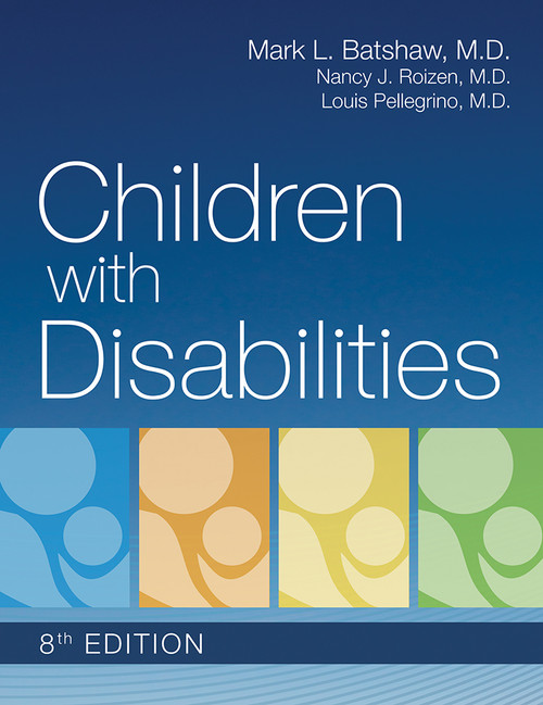 Children with Disabilities - 9781681253206 by Mark Batshaw, Nancy Roizen, Louis Pellegrino, Nancy Peterson, Catherine Twomey, 9781681253206