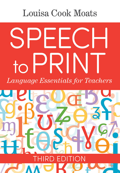 Speech to Print (Language Essentials for Teachers) by Louisa Cook Moats, Susan Brady, 9781681253305