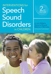 Interventions for Speech Sound Disorders in Children by A. Lynn Williams, Sharynne McLeod, Rebecca J. McCauley, Alan Kamhi, Rebecca J. McCauley, Caroline Bowen, Elise Baker, Kirrie J. Ballard, Barbara May Bernhardt, Francoise Brosseau-Lapre, Stephen Camarata, Amy Clark, Joanne Cleland, Sharon Crosbie, Barbara Dodd, Jennifer Eigen, Jennifer R. Frey, Gail T. Gillon, Allison M. Haskill, Deborah A. Hayden, Megan M. Hodge, Barbara Hodson, Alison Holm, Ann P. Kaiser, Megan C. Leece, Jennifer Thompson Mackovjak, Lesley C. Magnus, Sarah Masso, Brigid C. McNeill, Adele W. Miccio, Michele Morrisette McGlothlin, Aravind K. Namasivayam, Michelle Pascoe, Lindsay Pennington, Jonathan L. Preston, Raul Francisco Prezas, Donald A. Robin, Susan Rvachew, Nancy J. Scherer, Joy Stackhouse, Edythe A. Strand, Eleanor Sugden, Ann A. Tyler, Roslyn Ward, Pam Williams, Yvonne Wren, 9781681253589