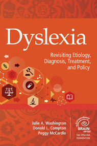 Dyslexia (Revisiting Etiology, Diagnosis, Treatment, and Policy) by Julie A. Washington, Donald L. Compton, Peggy McCardle, 9781681253619