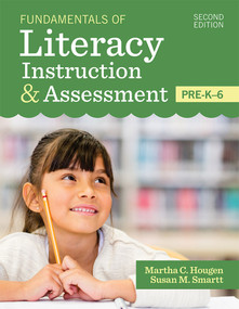 Fundamentals of Literacy Instruction & Assessment, Pre-K-6 by Martha Hougen, Susan Smartt, Elsa Cardenas-Hagan, Susan Ebbers, 9781681253756