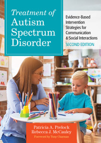Treatment of Autism Spectrum Disorder (Evidence-Based Intervention Strategies for Communication & Social Interactions) by Patricia A. Prelock, Rebecca J. McCauley, Tony Charman, Elizabeth A Fuller, 9781681253985