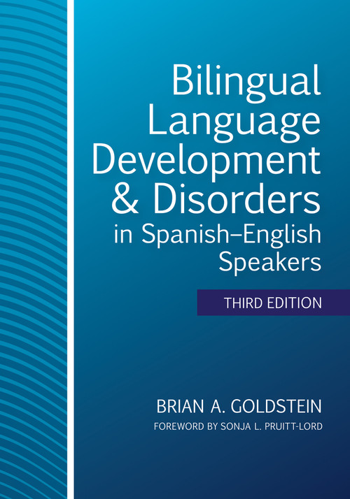 Bilingual Language Development & Disorders in Spanish-English Speakers by Brian A. Goldstein, Aquiles Iglesias, Raúl Rojas, Elizabeth D. Peña, Lisa Bedore, Lisa Lopez, Nan Bernstein Ratner, Kelly Escobar, Julie C. Smith, Carol Scheffner Hammer, Barbara Rodríguez, Megha Sundara, Adriana Soto-Corominas, Janet L. Patterson, Barbara Zurer Pearson, Ellen Stubbe Kester, Li Sheng, Solaman J. Cooperson, Raquel T. Anderson, M. Adelaida Restrepo, Kai Greene, Christine E. Fiestas, Megan Dunn Davison, María R. Brea, Christina Gildersleeve-Neumann, Lucía I. Méndez, Sonja Pruitt-Lord, 9781681253992