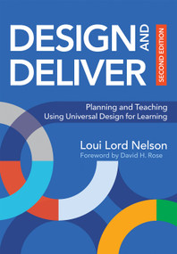 Design and Deliver (Planning and Teaching Using Universal Design for Learning) - 9781681254098 by Loui Lord Nelson, 9781681254098
