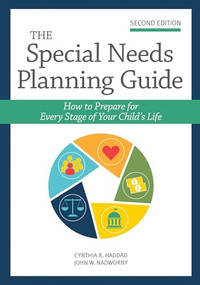 The Special Needs Planning Guide (How to Prepare for Every Stage of Your Child's Life) by Cynthia Haddad, John Nadworny, 9781681254296