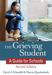 The Grieving Student (A Guide for Schools) by David J. Schonfeld, Marcia Quackenbush, Robert W Runcie, 9781681254579