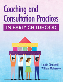 Coaching and Consultation Practices in Early Childhood by Laurie A. Dinnebeil, William McInerney, 9781681254692