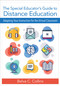 The Special Educator's Guide to Distance Education (Adapting Your Instruction for the Virtual Classroom) by Belva C. Collins, Fred Spooner, Cindy M. Gilson, LuAnn Jordan, Ginevra Courtade, Samantha Walter, Brandy Brewer, Melinda Jones Ault, Amy Spriggs, Kaitlin O'Neill, Kristen D. Beach, Erin K. Washburn, Ann C. Jolly, Jenny Root, Bree A. Jimenez, Leah Wood, Jennifer Grisham, Sarah Hawkins-Lear, Margaret E. Bausch, Donna Brostek Lee, Karen Hager, Barbara J. Fiechtl, Robert C. Pennington, Donald M. Stenhoff, Melissa C. Tapp, Ya-Yu Lo, Lusa Lo, Lefki Kourea, Wen-hsuan Chang, Valerie L. Mazzotti, Catherine H. Fowler, Jared Stewart-Ginsburg, Stephen Kwiatek, Kelly M. Anderson, Sejal Parikh Foxx, Ronda Menlove, Ross Menlove, Denise L. Dennis, 9781681255033