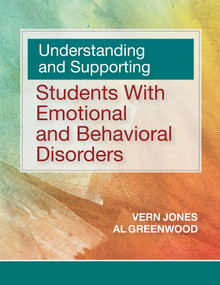 Understanding and Supporting Students with Emotional and Behavioral Disorders by Vern Jones, Al William Greenwood, 9781681255743
