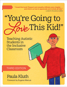 You're Going to Love This Kid! (Teaching Autistic Students in the Inclusive Classroom) by Paula Kluth, Paula Aquilla, Kelly Chandler-Olcott, Christi Kasa-Hendrickson, Eileen Yoshina, 9781681257174