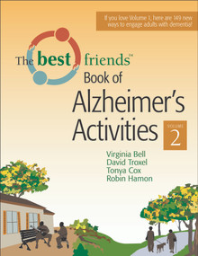 Best Friends Book of Alzheimer's Activities (Volume Two) by Virginia Bell, David Troxel, Tonya Cox, Robin Hamon, 9781932529265