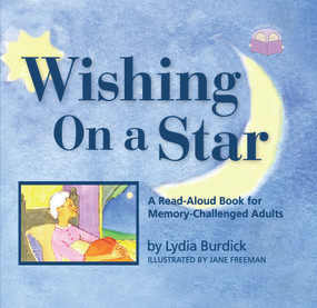 Wishing on a Star (A Read-Aloud Book for Memory-Challenged Adults) by Lydia Burdick, Jane Freeman, 9781932529432
