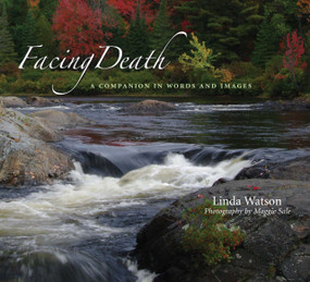Facing Death (A Companion in Words and Images) by Linda Watson, 9781932529487