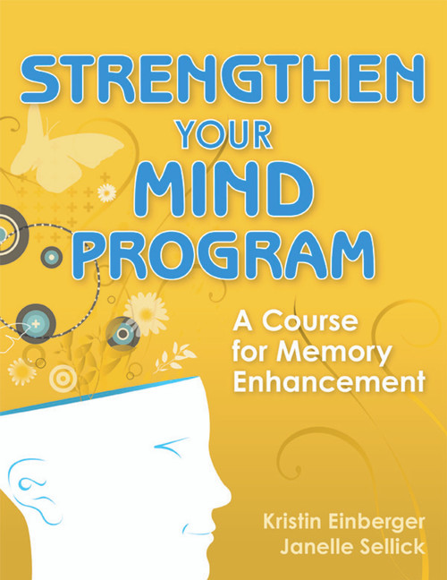 Strengthen Your Mind Program (A Course for Memory Enhancement) by Kristin Einberger, Janelle Sellick, 9781932529555