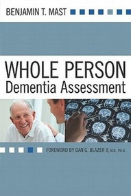 Whole Person Dementia Assessment by Benjamin Mast, 9781932529715