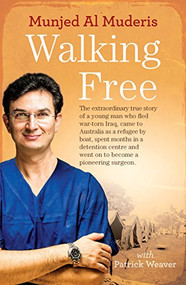 Walking Free by Munjed Al Muderis, Patrick Weaver, 9781760291143