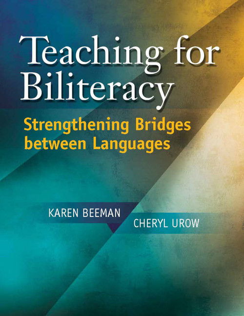 Teaching for Biliteracy (Strengthening Bridges Between Languages) by Karen Beeman, Cheryl Urow, Kathy Escamilla, 9781934000090