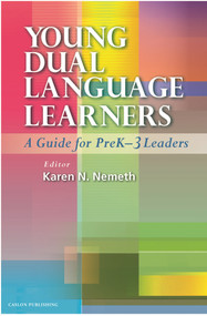 Young Dual Language Learners (A Guide for PreK-3 Leaders) by Karen N. Nemeth, 9781934000144