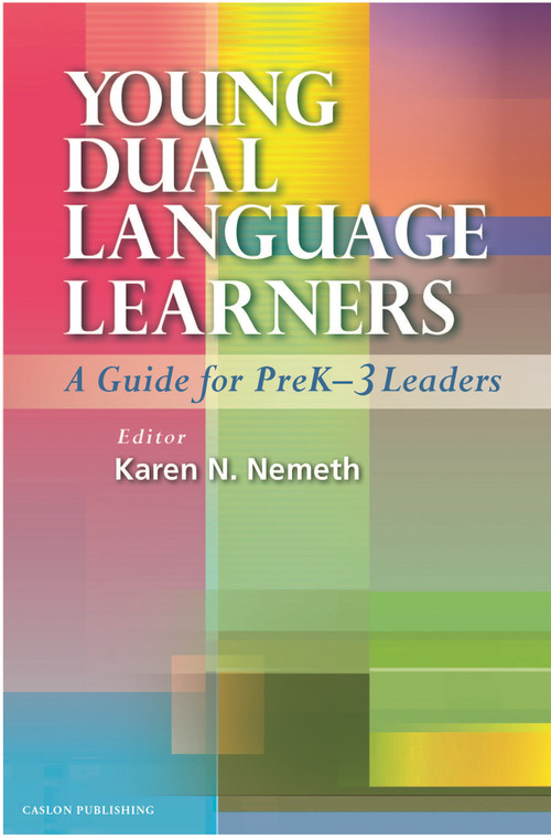 Young Dual Language Learners (A Guide for PreK-3 Leaders) by Karen N. Nemeth, 9781934000144