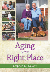 Aging in the Right Place by Stephen Golant, 9781938870330