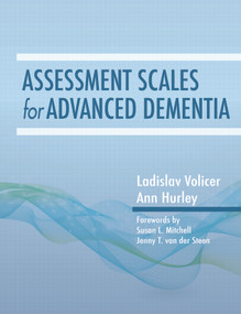 Assessment Scales in Advanced Dementia by Ladislav Volicer, Ann Hurley, 9781938870385