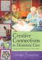 Creative Connections in Dementia Care (Engaging Activities to Enhance Communication) by Katie Norris, Jennifer Brush, 9781938870422