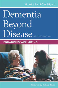 Dementia Beyond Disease (Enhancing Well-Being) by G. Allen Power, 9781938870699