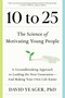 10 to 25 (The Science of Motivating Young People: A Groundbreaking Approach to Leading the Next Generation-And Making Your Own Life Easier) by David Yeager, 9781668023884
