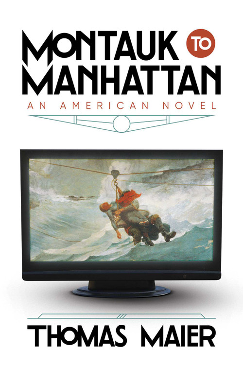 Montauk to Manhattan (An American Novel) by Thomas Maier, 9798888453643