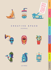Creative Space Journal (Journal Through 100 Art Projects) by Lucy Irving, 9781781453070