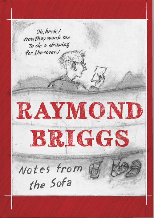 Notes from the Sofa by Raymond Briggs, 9781783521302