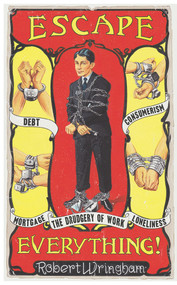 Escape Everything! (Escape From Work. Escape From Consumerism. Escape From Despair.) by Robert Wringham, 9781783521333