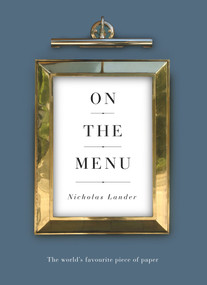 On the Menu (The World's Favourite Piece of Paper) by Nicholas Lander, Michel Roux, 9781783522422