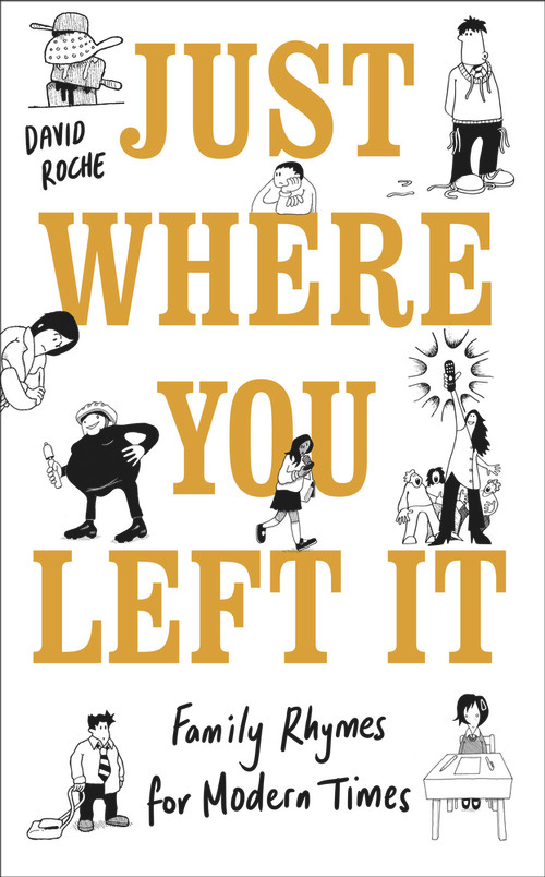 Just Where You Left It... and Other Poems by David Roche, 9781783523900