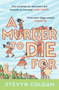 A Murder to Die For by Stevyn Colgan, 9781783524389